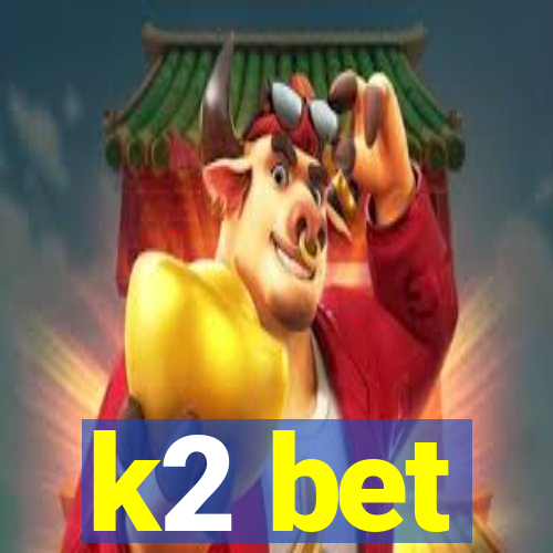 k2 bet